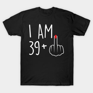 I Am 38 Plus 1 Middle Finger For A 39th Birthday For Women T-Shirt